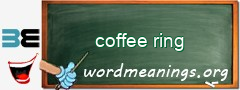 WordMeaning blackboard for coffee ring